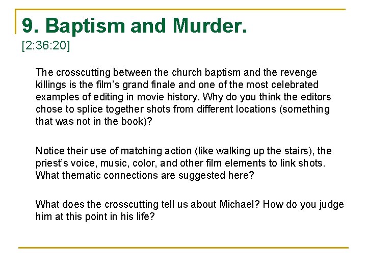 9. Baptism and Murder. [2: 36: 20] The crosscutting between the church baptism and