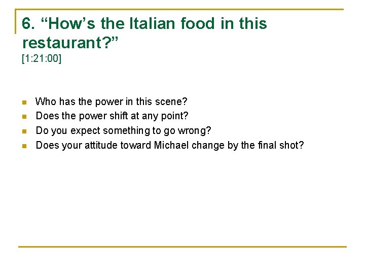 6. “How’s the Italian food in this restaurant? ” [1: 21: 00] n n