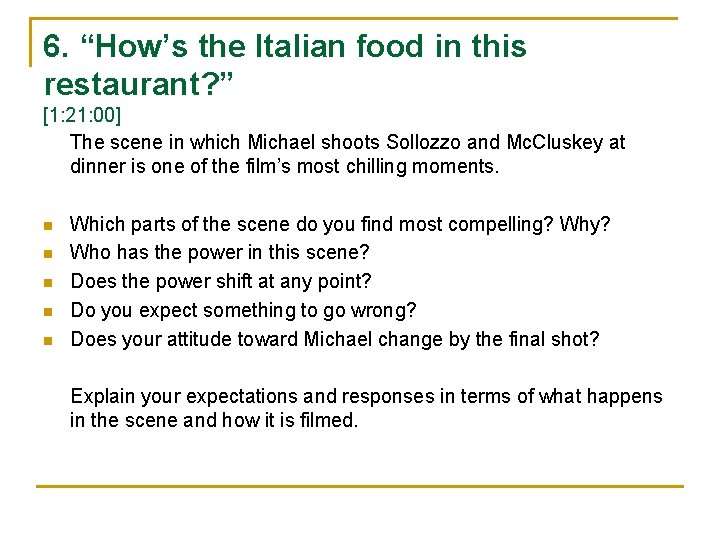 6. “How’s the Italian food in this restaurant? ” [1: 21: 00] The scene