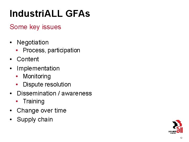 Industri. ALL GFAs Some key issues • Negotiation • Process, participation • Content •