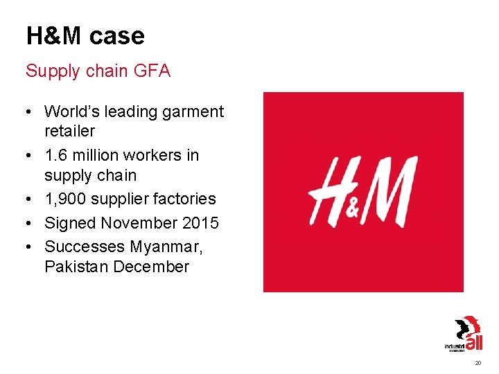 H&M case Supply chain GFA • World’s leading garment retailer • 1. 6 million