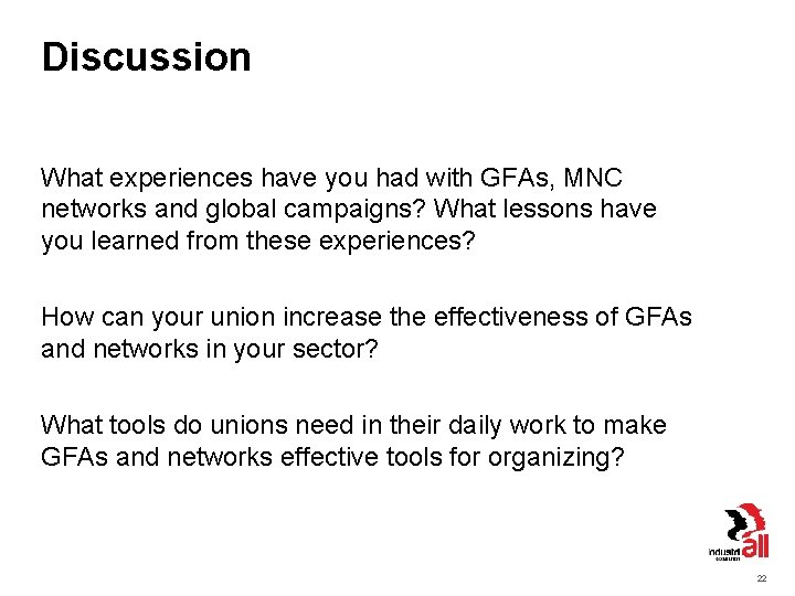 Discussion What experiences have you had with GFAs, MNC networks and global campaigns? What