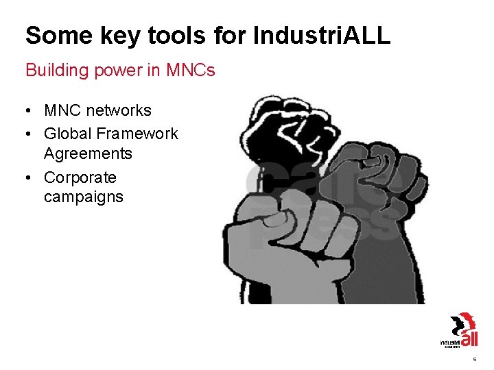 Some key tools for Industri. ALL Building power in MNCs • MNC networks •