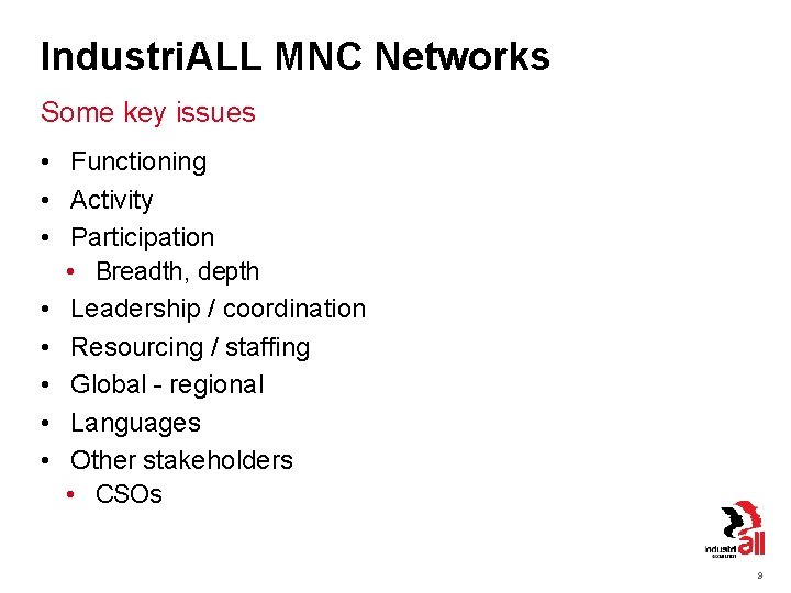 Industri. ALL MNC Networks Some key issues • Functioning • Activity • Participation •