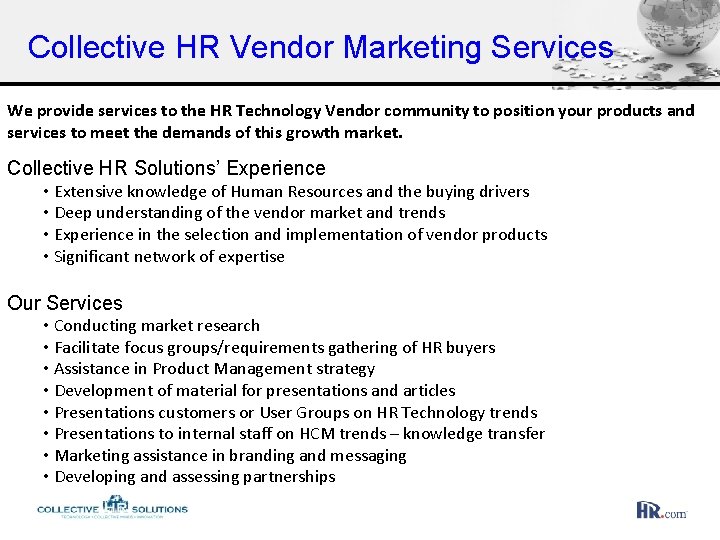 Collective HR Vendor Marketing Services We provide services to the HR Technology Vendor community