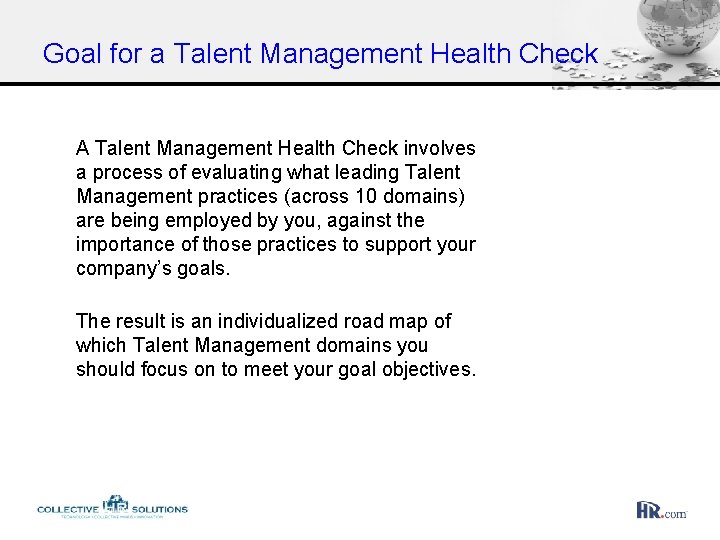 Goal for a Talent Management Health Check A Talent Management Health Check involves a