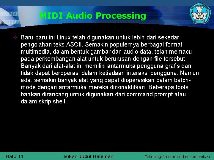 MIDI Audio Processing v Baru-baru ini Linux telah digunakan untuk lebih dari sekedar pengolahan