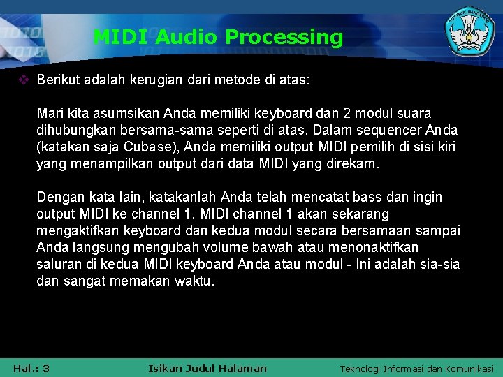 MIDI Audio Processing v Berikut adalah kerugian dari metode di atas: Mari kita asumsikan