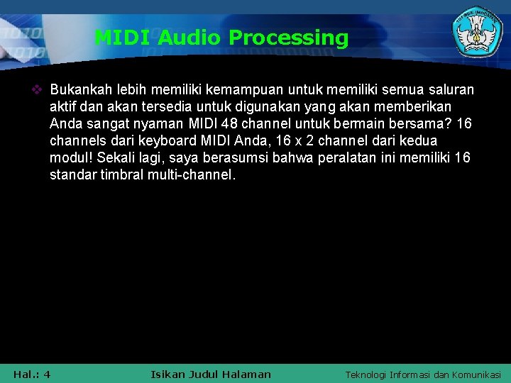 MIDI Audio Processing v Bukankah lebih memiliki kemampuan untuk memiliki semua saluran aktif dan