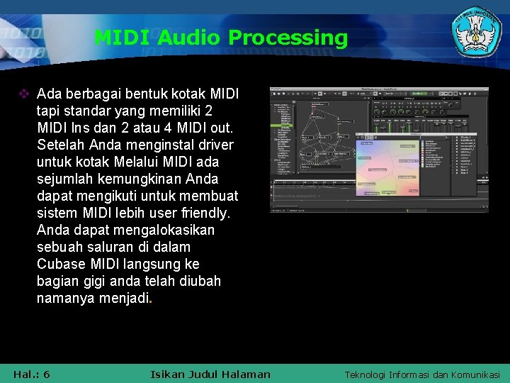 MIDI Audio Processing v Ada berbagai bentuk kotak MIDI tapi standar yang memiliki 2