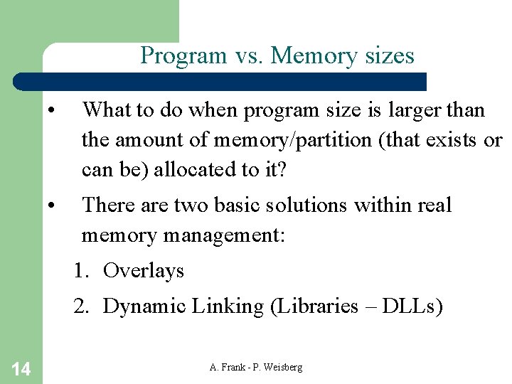 Program vs. Memory sizes • What to do when program size is larger than Program vs. Memory sizes • What to do when program size is larger than