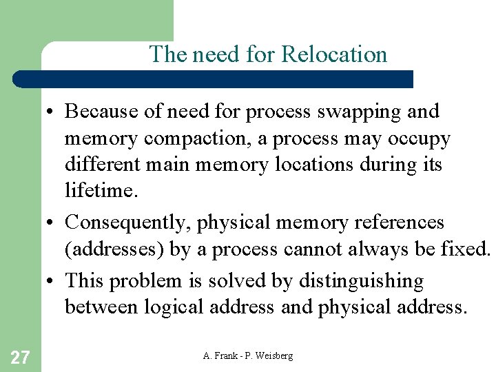 The need for Relocation • Because of need for process swapping and memory compaction, The need for Relocation • Because of need for process swapping and memory compaction,