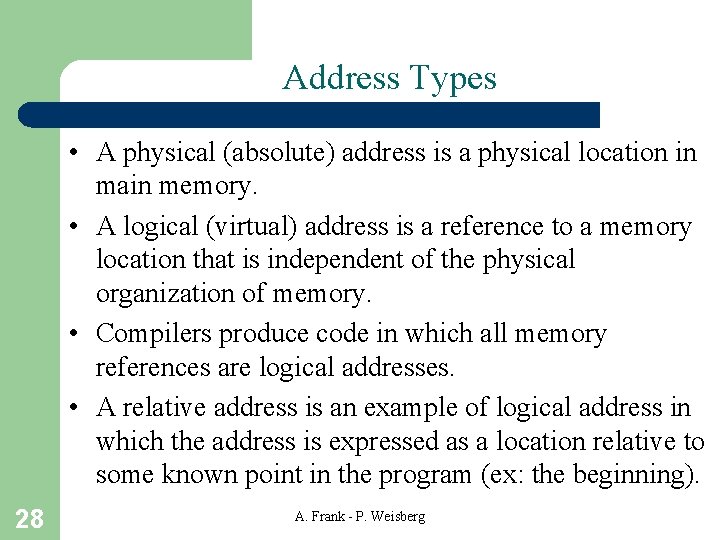 Address Types • A physical (absolute) address is a physical location in main memory. Address Types • A physical (absolute) address is a physical location in main memory.