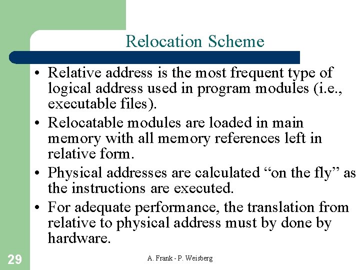 Relocation Scheme • Relative address is the most frequent type of logical address used Relocation Scheme • Relative address is the most frequent type of logical address used