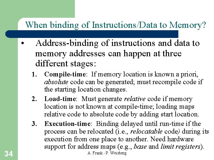 When binding of Instructions/Data to Memory? • 34 Address-binding of instructions and data to When binding of Instructions/Data to Memory? • 34 Address-binding of instructions and data to