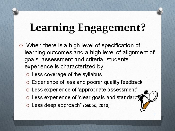 Learning Engagement? O “When there is a high level of specification of learning outcomes
