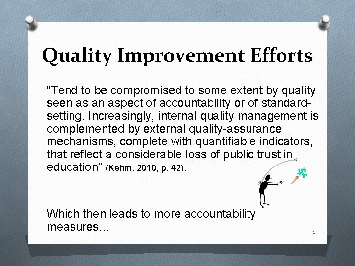 Quality Improvement Efforts “Tend to be compromised to some extent by quality seen as