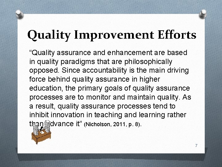 Quality Improvement Efforts “Quality assurance and enhancement are based in quality paradigms that are