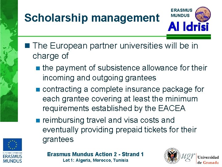 Scholarship management ERASMUS MUNDUS Al Idrisi n The European partner universities will be in