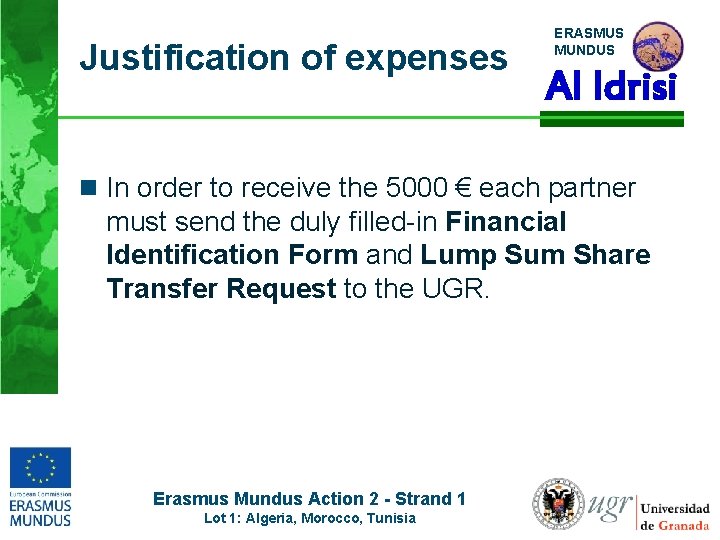 Justification of expenses ERASMUS MUNDUS Al Idrisi n In order to receive the 5000