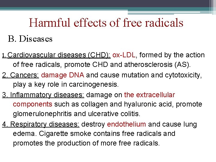 Harmful effects of free radicals B. Diseases 1. Cardiovascular diseases (CHD): ox-LDL, formed by