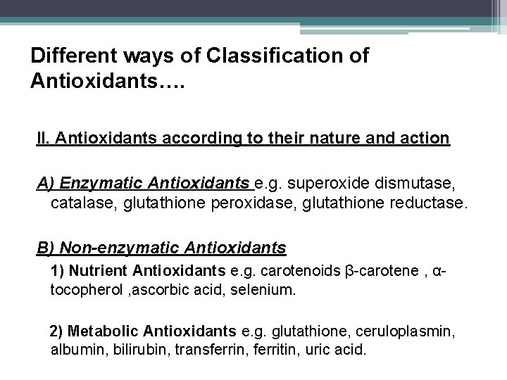 Different ways of Classification of Antioxidants…. II. Antioxidants according to their nature and action