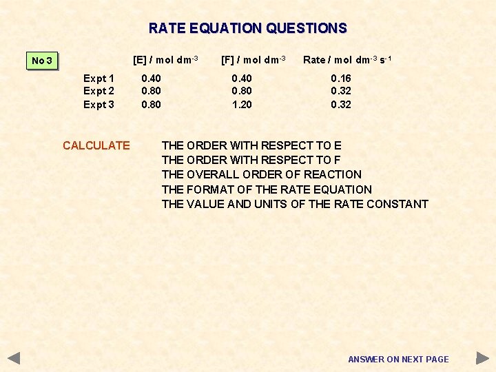 RATE EQUATION QUESTIONS [E] / mol dm-3 No 3 Expt 1 Expt 2 Expt