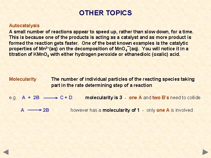 OTHER TOPICS Autocatalysis A small number of reactions appear to speed up, rather than OTHER TOPICS Autocatalysis A small number of reactions appear to speed up, rather than