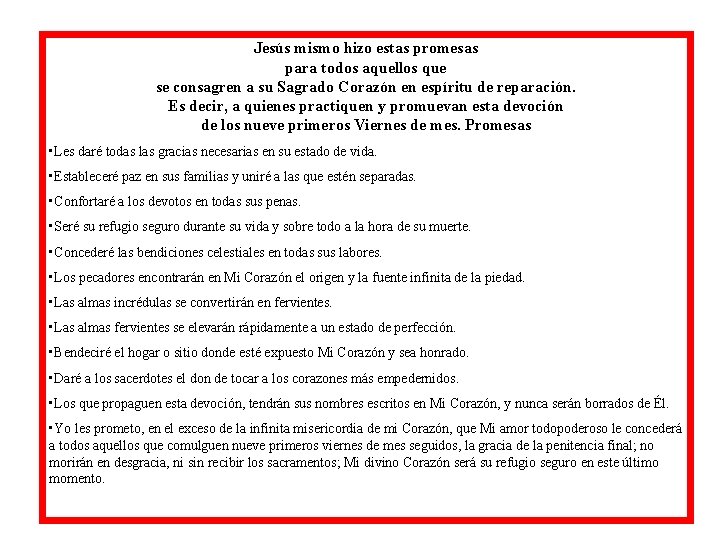 Jesús mismo hizo estas promesas para todos aquellos que se consagren a su Sagrado Jesús mismo hizo estas promesas para todos aquellos que se consagren a su Sagrado