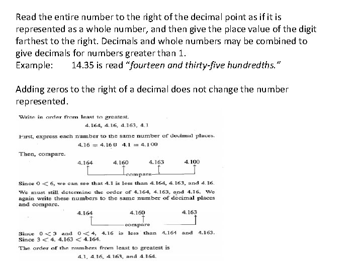 Read the entire number to the right of the decimal point as if it