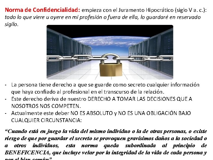 Norma de Confidencialidad: empieza con el Juramento Hipocrático (siglo V a. c. ): todo