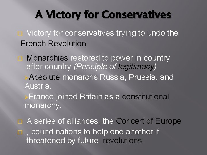 A Victory for Conservatives Victory for conservatives trying to undo the French Revolution �