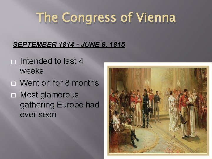 The Congress of Vienna SEPTEMBER 1814 - JUNE 9, 1815 � � � Intended