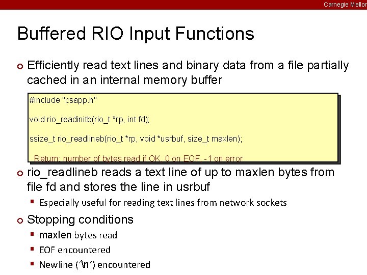 Carnegie Mellon Buffered RIO Input Functions ¢ Efficiently read text lines and binary data