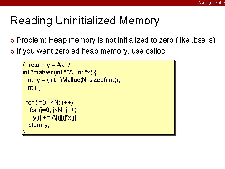 Carnegie Mellon Reading Uninitialized Memory Problem: Heap memory is not initialized to zero (like.