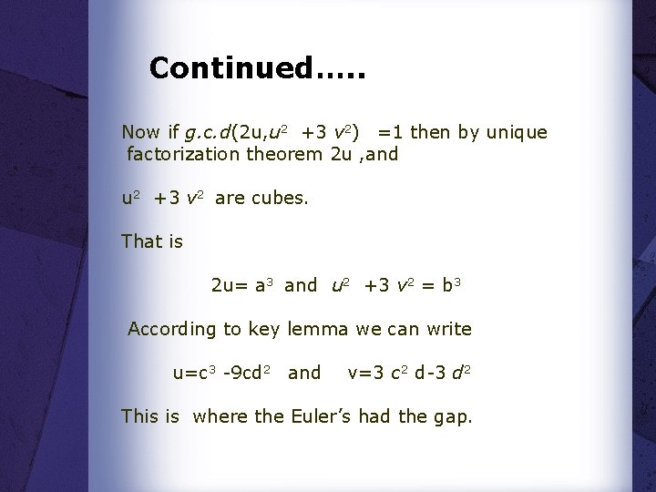 Continued…. . Now if g. c. d(2 u, u 2 +3 v 2) =1