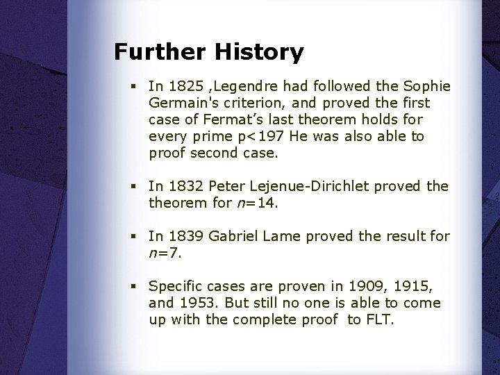 Further History § In 1825 , Legendre had followed the Sophie Germain's criterion, and