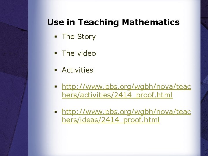 Use in Teaching Mathematics § The Story § The video § Activities § http: