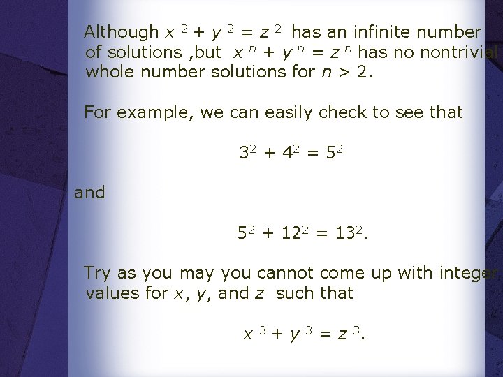 Although x 2 + y 2 = z 2 has an infinite number of