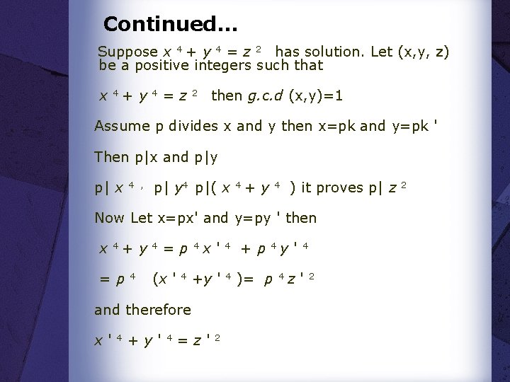 Continued. . . Suppose x 4 + y 4 = z 2 has solution.