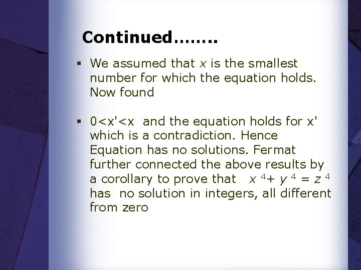 Continued……. . § We assumed that x is the smallest number for which the