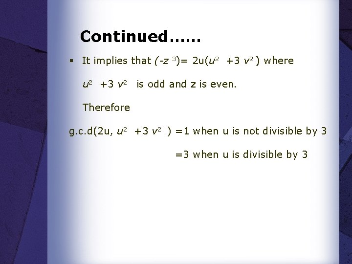 Continued…… § It implies that (-z 3)= 2 u(u 2 +3 v 2 )