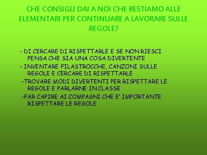 CHE CONSIGLI DAI A NOI CHE RESTIAMO ALLE ELEMENTARI PER CONTINUARE A LAVORARE SULLE