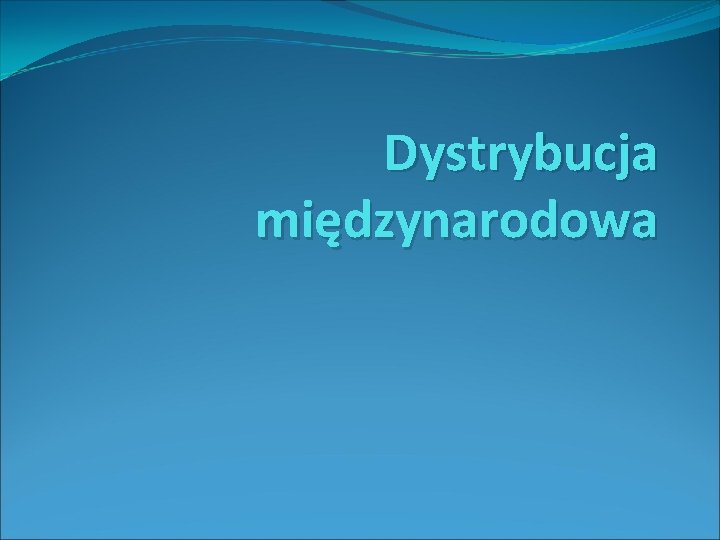 Dystrybucja międzynarodowa 