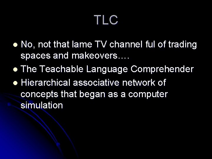 TLC No, not that lame TV channel ful of trading spaces and makeovers…. l