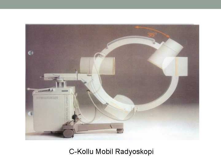 C-Kollu Mobil Radyoskopi 