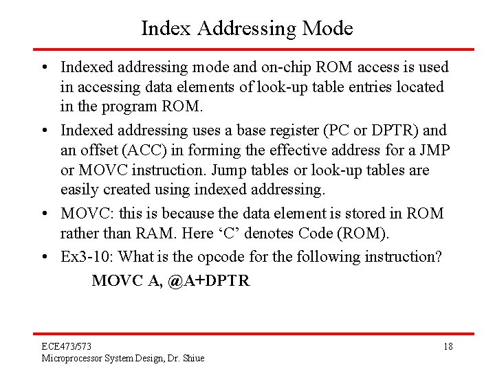 Index Addressing Mode • Indexed addressing mode and on-chip ROM access is used in