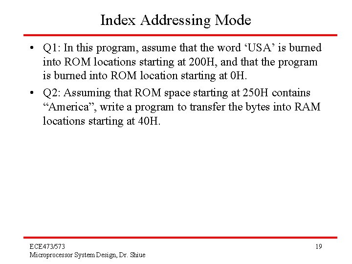 Index Addressing Mode • Q 1: In this program, assume that the word ‘USA’