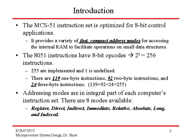 Introduction • The MCS-51 instruction set is optimized for 8 -bit control applications. –