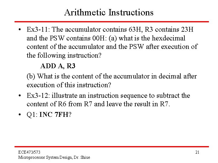 Arithmetic Instructions • Ex 3 -11: The accumulator contains 63 H, R 3 contains